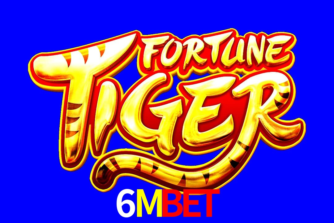 Exótico com Jogo Fortune Tiger no 6Mbet
